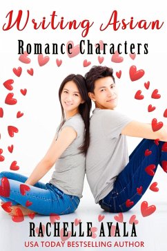 Writing Asian Romance Characters (eBook, ePUB) - Ayala, Rachelle