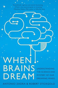 When Brains Dream: Understanding the Science and Mystery of Our Dreaming Minds (eBook, ePUB) - Zadra, Antonio; Stickgold, Robert