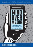 Mind Over Media: Propaganda Education for a Digital Age (eBook, ePUB)