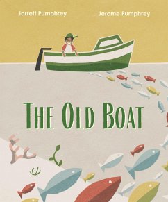 The Old Boat (eBook, ePUB) - Pumphrey, Jarrett; Pumphrey, Jerome