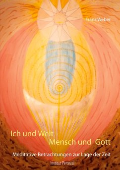 Ich und Welt - Mensch und Gott (eBook, ePUB) - Weber, Franz
