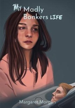 My Madly Bonkers Life (eBook, ePUB) - Morgan, Margaret