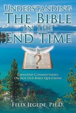 Understanding The Bible In The End Time (eBook, ePUB) - Jegede, Felix