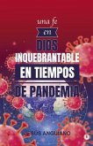 Una fe en Dios inquebrantable en tiempos de pandemia (eBook, ePUB)
