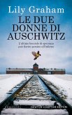 Le due donne di Auschwitz (eBook, ePUB)