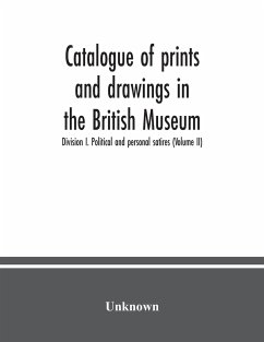 Catalogue of prints and drawings in the British Museum - Unknown