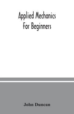 Applied mechanics for beginners - Duncan, John