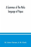 A grammar of the Motu language of Papua