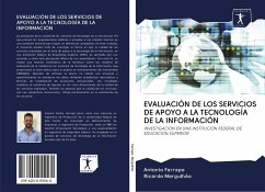 EVALUACIÓN DE LOS SERVICIOS DE APOYO A LA TECNOLOGÍA DE LA INFORMACIÓN - Farrapo, Antonio;Mergulhão, Ricardo