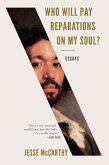 Who Will Pay Reparations on My Soul?: Essays (eBook, ePUB)