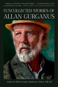 The Uncollected Stories of Allan Gurganus (eBook, ePUB) - Gurganus, Allan