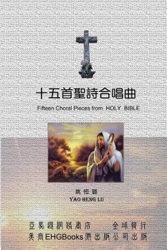 Fifteen Choral Pieces from HOLY BIBLE - Heng-Lu Yao; ¿¿¿