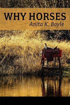 Why Horses - Boyle, Anita K.