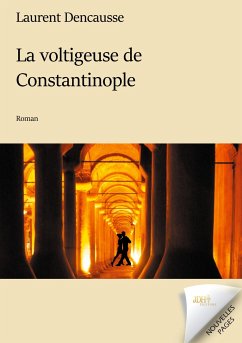 La voltigeuse de Constantinople - Dencausse, Laurent