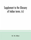 Supplement to the Glossary of Indian terms. A-J