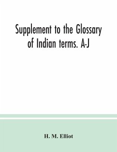 Supplement to the Glossary of Indian terms. A-J - M. Elliot, H.