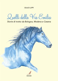 Quelli della Via Emilia (eBook, ePUB) - Luppi, Giulio