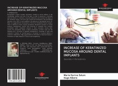 INCREASE OF KERATINIZED MUCOSA AROUND DENTAL IMPLANTS - Salum, María Karina; Albera, Hugo