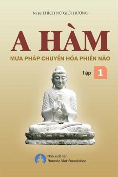 A Ham Mua Phap Chuyen Hoa Phien Nao Tap I - Thich Nu, Gioi Huong; Ananda Viet, Foundation