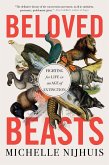 Beloved Beasts: Fighting for Life in an Age of Extinction (eBook, ePUB)