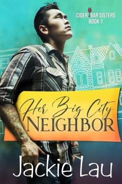 Her Big City Neighbor (Cider Bar Sisters, #1) (eBook, ePUB) - Lau, Jackie