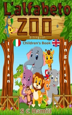 L' alpabeto zoo. Bilingual Children's Book. Italian-English. (eBook, ePUB) - C Hamill, S