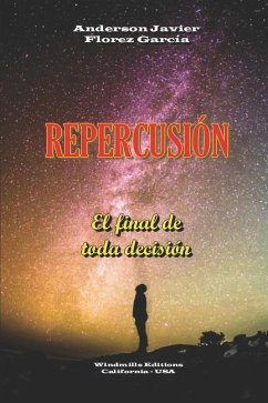 Repercusión - El final de toda decisión - Flórez García, Anderson Javier