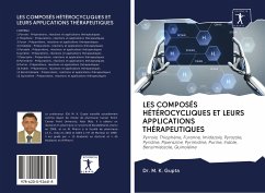 LES COMPOSÉS HÉTÉROCYCLIQUES ET LEURS APPLICATIONS THÉRAPEUTIQUES - Gupta, M. K.