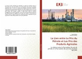 Le Lien entre Le Prix du Pétrole et Les Prix des Produits Agricoles Le Lien entre Le Prix du Pétrole et Les Prix des Produits Agricoles