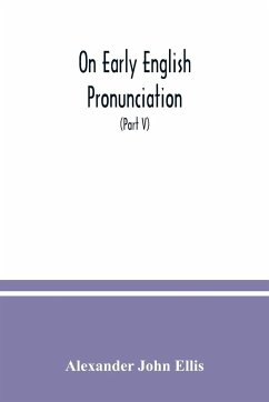 On early English pronunciation - John Ellis, Alexander