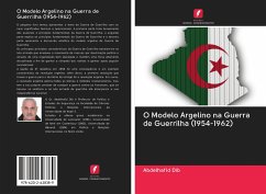 O Modelo Argelino na Guerra de Guerrilha (1954-1962) - Dib, Abdelhafid