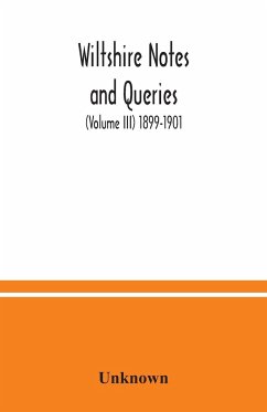 Wiltshire notes and queries (Volume III) 1899-1901 - Unknown