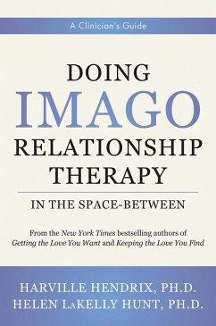 Doing Imago Relationship Therapy in the Space-Between: A Clinician's Guide (eBook, ePUB) - Hendrix, Harville; Hunt, Helen Lakelly