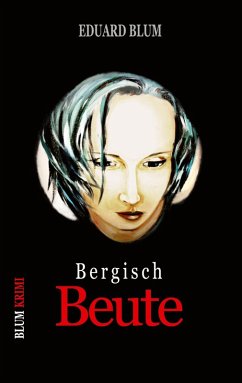 Bergisch Beute (eBook, ePUB) - Blum, Eduard