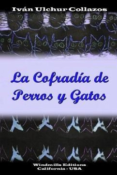 La Cofradía de Perros y Gatos - Ulchur Collazos, Iván