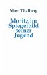 Moritz im Spiegelbild seiner Jugend... - Bild 1
