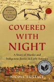 Covered with Night: A Story of Murder and Indigenous Justice in Early America (eBook, ePUB)