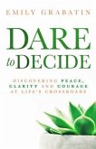 Dare to Decide (eBook, ePUB) Dare to Decide (eBook, ePUB)
