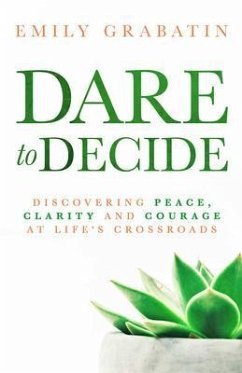 Dare to Decide (eBook, ePUB) - Grabatin, Emily