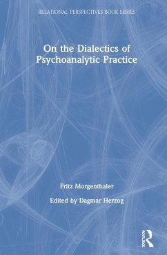 On the Dialectics of Psychoanalytic Practice - Morgenthaler, Fritz