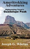 Ameritrekking Adventures: Highpointing Texas's Guadalupe Peak (eBook, ePUB)