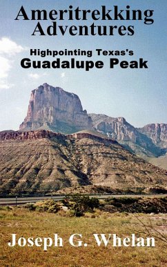 Ameritrekking Adventures: Highpointing Texas's Guadalupe Peak (eBook, ePUB) - Whelan, Joseph G.