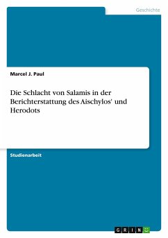 Die Schlacht von Salamis in der Berichterstattung des Aischylos' und Herodots