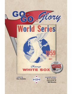 Go-Go to Glory: The 1959 Chicago White Sox (SABR Digital Library, #70) (eBook, ePUB) - Research, Society for American Baseball