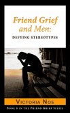 Friend Grief and Men: Defying Stereotypes (eBook, ePUB)