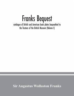 Franks bequest - Augustus Wollaston Franks