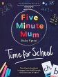 Five Minute Mum: Time For School... - Bild 1
