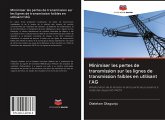 Minimiser les pertes de transmission sur les lignes de transmission faibles en utilisant l'AG