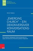"Emerging Church" - ein dekonversiver Konversationsraum (eBook, PDF)