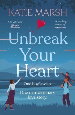 Unbreak Your Heart (eBook, ePUB) - Marsh, Katie